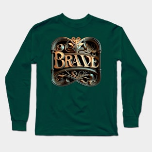 You are Brave Long Sleeve T-Shirt